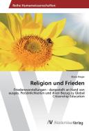 Religion und Frieden di Mária Rieger edito da AV Akademikerverlag
