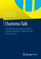 Charisma-Talk di Wolf W. Lasko, Lara M. Lasko edito da Gabler, Betriebswirt.-Vlg