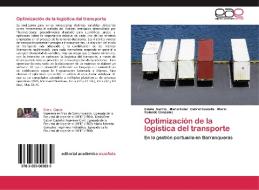 Optimización de la logística del transporte di Estela García, Maria Ester Cabral Castella, Mario Rolando González edito da EAE