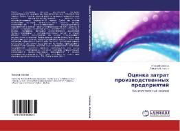 Ocenka zatrat proizvodstvennyh predpriyatij di Alexej Sokolov, Tat'yana Lychagina edito da LAP Lambert Academic Publishing