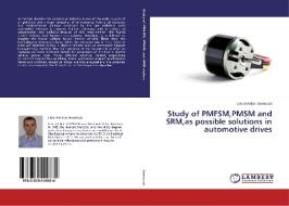 Study of PMFSM,PMSM and SRM,as possible solutions in automotive drives di Liviu-Emilian Somesan edito da LAP Lambert Academic Publishing