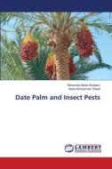 Date Palm and Insect Pests di Mohamed Abdel-Raheem, Nada Abdulameer Obeid edito da LAP LAMBERT Academic Publishing