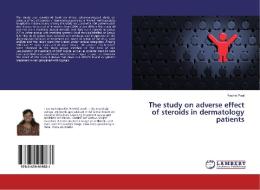 The study on adverse effect of steroids in dermatology patients di Rachel Paul edito da LAP Lambert Academic Publishing