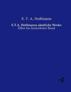 E.T.A. Hoffmanns sämtliche Werke di E. T. A. Hoffmann edito da Vero Verlag
