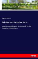 Beiträge zum römischen Recht di August Sturm edito da hansebooks