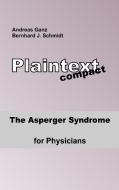 The Asperger Syndrome for Physicians di Bernhard J. Schmidt, Andreas Ganz edito da Books on Demand