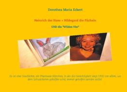 Heinrich der Hase + Hildegard die Füchsin di Dorothea Maria Eckert edito da Books on Demand