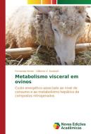 Metabolismo visceral em ovinos di Fernanda Hentz, Gilberto V. Kozloski edito da Novas Edições Acadêmicas
