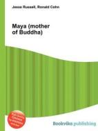 Maya (mother Of Buddha) edito da Book On Demand Ltd.