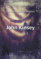John Kinsey di Joseph Solomon Walton edito da Book On Demand Ltd.