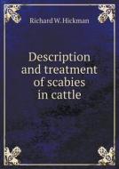 Description And Treatment Of Scabies In Cattle di Richard W Hickman edito da Book On Demand Ltd.