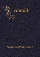 Harold di Ernst Von Wildenbruch edito da Book On Demand Ltd.