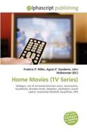 Home Movies (tv Series) di #Miller,  Frederic P. Vandome,  Agnes F. Mcbrewster,  John edito da Vdm Publishing House