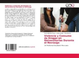 Violencia y Consumo de Drogas en Universitarias Durante el Noviazgo di Cecilia Alejandra Rivera, Leticia Casique, Alicia Alvarez edito da EAE