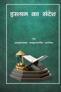 The Message of Islam di Abdur Rehman Abdul Karim Ashhiya edito da Tara Books