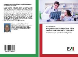 Prospettiva multinazionale sulla fornitura di assistenza sanitaria: di Adegbenga Ademolu edito da Edizioni Accademiche Italiane