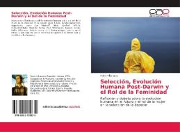 Selección, Evolución Humana Post-Darwin y el Rol de la Feminidad di Pedro Villanueva edito da EAE