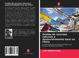 Gestão de recursos naturais e desenvolvimento local na China di Cary Hendrickson edito da Edições Nosso Conhecimento