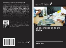 La enseñanza en la era digital di Mahdi Amri edito da Ediciones Nuestro Conocimiento