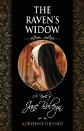 The Raven's Widow: A Novel of Jane Boleyn di Adrienne Dillard edito da LIGHTNING SOURCE INC