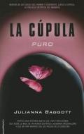 Cupula I, La. Puros di Julianna Baggott edito da ROCA EDIT