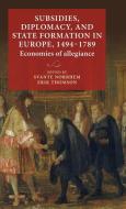 Subsidies, Diplomacy, and State Formation in Europe, 1494-1789: Economies of Allegiance di Svante Norrhem edito da LUND UNIV PR