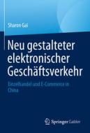 Neu gestalteter elektronischer Geschäftsverkehr di Sharon Gai edito da Springer-Verlag GmbH
