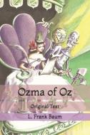 Ozma Of Oz di Baum L. Frank Baum edito da Independently Published