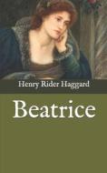 Beatrice di Haggard Henry Rider Haggard edito da Independently Published