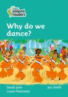 Level 3 - Why Do We Dance? di Sarah Jane Lewis-Mantzaris edito da HarperCollins Publishers