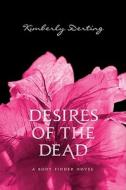 Desires of the Dead: A Body Finder Novel di Kimberly Derting edito da HarperCollins