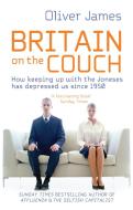 Britain On The Couch di Oliver James edito da Ebury Publishing
