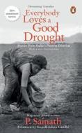 Everybody Loves a Good Drought di P. Sainath edito da Penguin Random House India