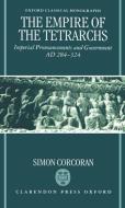 The Empire of the Tetrarchs: Imperial Pronouncements and Government Ad 284-324 di Simon Corcoran edito da OXFORD UNIV PR