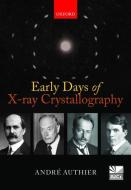 Early Days of X-ray Crystallography di André Authier edito da OUP Oxford