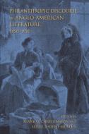 Philanthropic Discourse in Anglo-American Literature, 1850-1920 edito da Indiana University Press (IPS)