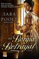 The Borgia Betrayal di Sara Poole edito da Griffin