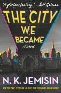 The City We Became di N. K. Jemisin edito da ORBIT