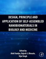Design, Principle and Application of Self-Assembled Nanobiomaterials in Biology and Medicine edito da ACADEMIC PR INC