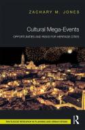 Cultural Mega-events di Zachary Jones edito da Taylor & Francis Ltd