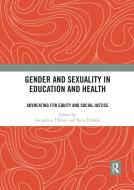 Gender And Sexuality In Education And Health edito da Taylor & Francis Ltd