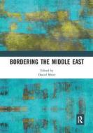 Bordering The Middle East edito da Taylor & Francis Ltd