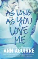 As Long as You Love Me di Ann Aguirre edito da HARLEQUIN SALES CORP