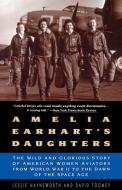 Amelia Earhart's Daughters di Leslie Haynsworth, David Toomey edito da HARPERCOLLINS