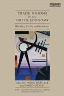 Trade Unions in the Green Economy di Nora Räthzel edito da Taylor & Francis Ltd
