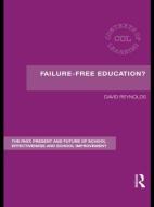 Failure-Free Education? di David Reynolds edito da Taylor & Francis Ltd