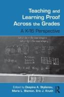 Teaching and Learning Proof Across the Grades di Despina A. Stylianou edito da Routledge