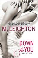 Down to You di M. Leighton edito da BERKLEY BOOKS