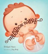 Mustache Baby (board Book) di Bridget Heos edito da Houghton Mifflin