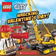 Wrecking Valentine's Day! (LEGO City: 8x8) di Trey King edito da Scholastic Inc.
